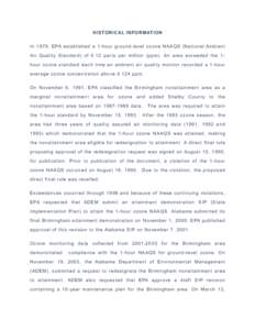 HISTORICAL INFORMATION In 1979, EPA established a 1-hour ground-level ozone NAAQS (National Ambient Air Quality Standard) of 0.12 parts per million (ppm). An area exceeded the 1hour ozone standard each time an ambient ai