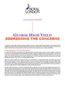 ASSET MANAGEMENT  GLOBAL HIGH YIELD ADDRESSING THE CONCERNS Over the last decade, high yield has produced exceptional returns, provided excellent opportunities for stock pickers and has