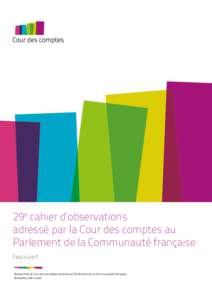 29e cahier d’observations adressé par la Cour des comptes au Parlement de la Communauté française Fascicule Ier Rapport de la Cour des comptes transmis au Parlement de la Communauté française Bruxelles, mars 2018