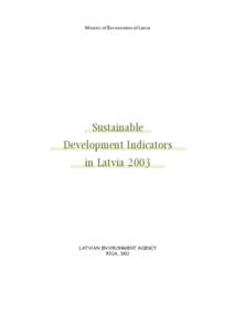Ministry of Environment of Latvia  Sustainable Development Indicators in Latvia 2003
