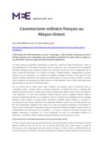 L’aventurisme militaire français au Moyen-Orient[removed]Middle East Eye/ UK/ Barah Mikaïl (op-ed) http://www.middleeasteye.net/fr/opinions/l-aventurisme-militaire-fran-ais-au-moyen-orient1487384179  L’affirmati