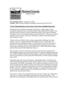 For immediate release: November 18, 2009 Contact: Marion County Children and Families Commission[removed] “Twelve Thousand Books in Twelve Days” is the Theme of Holiday Book Drive The Marion County Children and