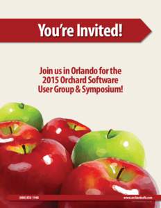 You’re Invited! Join us in Orlando for the 2015 Orchard Software User Group & Symposium!  (