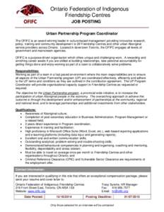 Ontario Federation of Indigenous Friendship Centres JOB POSTING Urban Partnership Program Coordinator The OFIFC is an award winning leader in culture-based management providing innovative research, policy, training and c