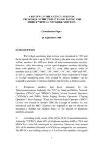 A REVIEW OF THE LICENCE FEES FOR PROVISION OF THE PUBLIC RADIO PAGING AND MOBILE VIRTUAL NETWORK SERVICES Consultation Paper 24 September 2008