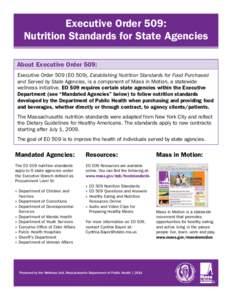 Executive Order 509: Nutrition Standards for State Agencies About Executive Order 509: Executive Order 509 (EO 509), Establishing Nutrition Standards for Food Purchased and Served by State Agencies, is a component of Mas