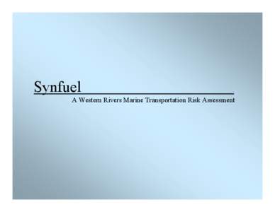 Synfuel, A Western Rivers Marine Transportation Risk Assessment