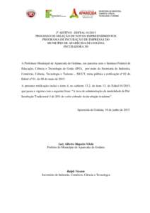 2º ADITIVO - EDITALPROCESSO DE SELEÇÃO DE NOVOS EMPREENDIMENTOS PROGRAMA DE INCUBAÇÃO DE EMPRESAS DO MUNICÍPIO DE APARECIDA DE GOIÂNIA INCUBADORA 3D