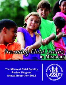 Preventing Child Deaths  in Missouri The Missouri Child Fatality Review Program