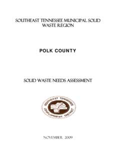 Southeast Tennessee municipal solid waste region POLK COUNTY  Solid Waste Needs Assessment