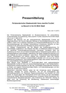 Pressemitteilung Parlamentarischer Staatssekretär Hans-Joachim Fuchtel zu Besuch in Ho Chi Minh Stadt Hanoi, denDer Parlamentarische Staatssekretär im Bundesministerium für wirtschaftliche