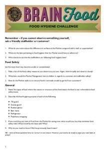 FOOD HYGIENE CHALLENGE Self-Guided Tour STARTING YOUR OWN BUSINESS Remember – if you cannot observe something yourself, ask a friendly stallholder or customer! 1. What do you notice about the difference in surfaces at 