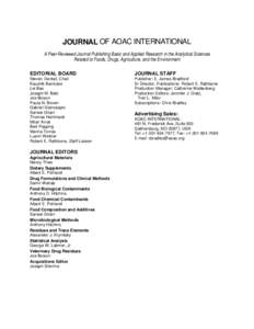 JOURNAL OF AOAC INTERNATIONAL A Peer-Reviewed Journal Publishing Basic and Applied Research in the Analytical Sciences Related to Foods, Drugs, Agriculture, and the Environment EDITORIAL BOARD  JOURNAL STAFF