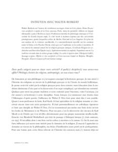 entretien avec walter burkert Walter Burkert est l’auteur de nombreux ouvrages, dont un livre phare, Homo Necans : rites sacrificiels et mythes de la Grèce ancienne, Paris, 2005 (la première édition en langue alle