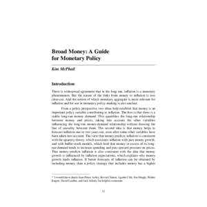 Broad Money: A Guide for Monetary Policy Kim McPhail Introduction There is widespread agreement that in the long run, inflation is a monetary