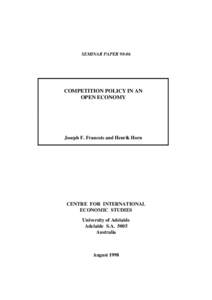 SEMINAR PAPER[removed]COMPETITION POLICY IN AN OPEN ECONOMY  Joseph F. Francois and Henrik Horn