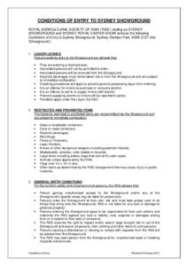 CONDITIONS OF ENTRY TO SYDNEY SHOWGROUND ROYAL AGRICULTURAL SOCIETY OF NSW (‘RAS’) trading as SYDNEY SHOWGROUND and SYDNEY ROYAL EASTER SHOW enforce the following Conditions of Entry to Sydney Showground, Sydney Olym