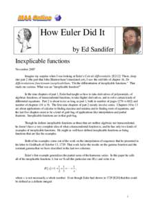 How Euler Did It by Ed Sandifer Inexplicable functions November 2007 Imagine my surprise when I was looking at Euler’s Calculi differentialis. [E212] There, deep into part 2 (the part that John Blanton hasn’t transla