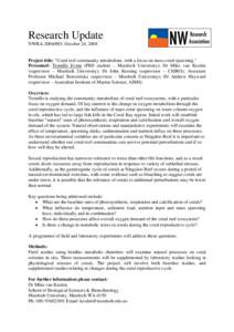 Research Update NWRA[removed]: October 24, 2004 Project title: “Coral reef community metabolism, with a focus on mass coral spawning.” Personnel: Tennille Irvine (PhD student – Murdoch University); Dr Mike van Keul