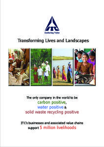 Transforming Lives and Landscapes  The only company in the world to be