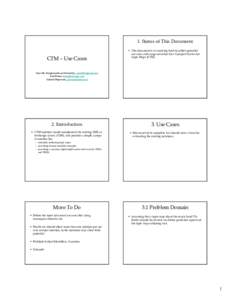 1. Status of This Document  CTM – Use Cases • This document is an working draft to collect potential use cases and usage scenarios for a Compact Syntax for