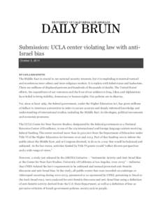 Submission: UCLA center violating law with antiIsrael bias October 3, 2014 BY LEILA BECKWITH  The Middle East is crucial to our national security interests, but it is imploding in internal turmoil
