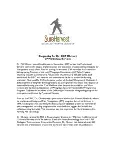 Biography for Dr. Cliff Ohmart VP Professional Services Dr. Cliff Ohmart joined SureHarvest in September, 2009 to lead the Professional Services team in the design, implementation and evaluation of sustainability strateg