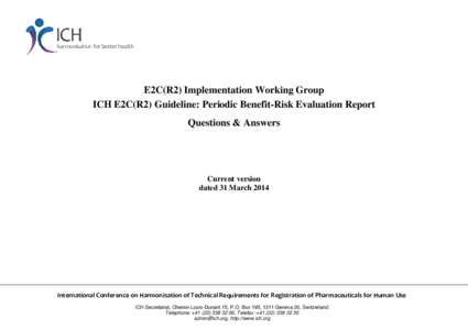 E2C(R2) Implementation Working Group ICH E2C(R2) Guideline: Periodic Benefit-Risk Evaluation Report Questions & Answers Current version dated 31 March 2014