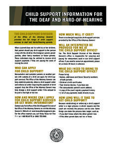  CHILD SUPPORT INFORMATION FOR THE DEAF AND HARD-OF-HEARING THE CHILD SUPPORT DIVISION