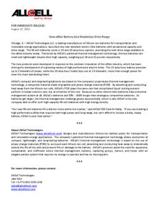 FOR IMMEDIATE RELEASE: August 17, 2012 New eBike Battery Line Maximizes Drive Range Chicago, IL – AllCell Technologies LLC, a leading manufacturer of lithium-ion batteries for transportation and renewable energy applic