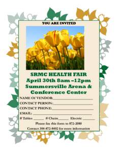 YOU ARE INVITED  SRMC HEALTH FAIR April 30th 8am –12pm Summersville Arena & Conference Center
