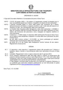 MINISTERO DELLE INFRASTRUTTURE E DEI TRASPORTI CAPITANERIA DI PORTO DI GIOIA TAURO ORDINANZA N[removed]Il Capo del Circondario Marittimo e Comandante del porto di Gioia Tauro: VISTO: VISTO: