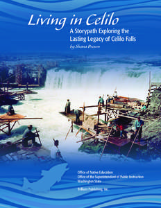 Living in Celilo  A Storypath Exploring the Lasting Legacy of Celilo Falls by Shana Brown