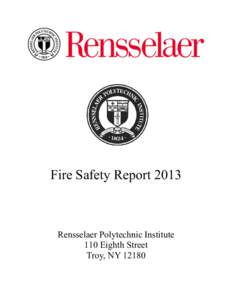 Fire Safety Report[removed]Rensselaer Polytechnic Institute 110 Eighth Street Troy, NY 12180