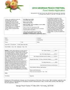 2016 GEORGIA PEACH FESTIVAL Food Vendor Application Mail application with check (money order after April 30) and required lists and photos to: Georgia Peach Festival, P O Box 2001, Fort Valley, GAVendors who mark