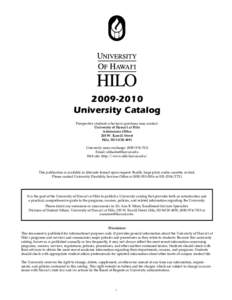 [removed]University Catalog Prospective students who have questions may contact: University of Hawaiʻi at Hilo Admissions Office 200 W. Kawili Street