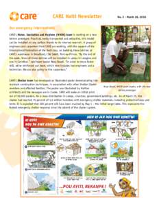 CARE Haiti Newsletter  No. 3 - March 26, 2010 Our emergency interventions CARE’s Water, Sanitation and Hygiene (WASH) team is working on a new