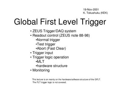 19-Nov-2001 K. Tokushuku (KEK) Global First Level Trigger • ZEUS Trigger/DAQ system • Readout control (ZEUS note 88-98)