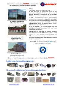 We would like to present to you , a company which has been present in the hardware industry since 1986.