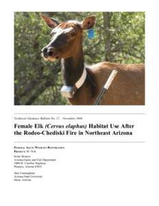Technical Guidance Bulletin No. 12 – November[removed]Female Elk (Cervus elaphus) Habitat Use After the Rodeo-Chediski Fire in Northeast Arizona Federal Aid in Wildlife Restoration Project: W-78-R