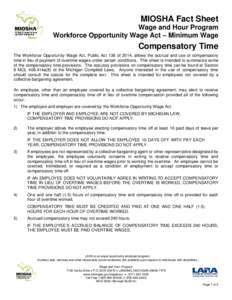 MIOSHA Fact Sheet Wage and Hour Program Workforce Opportunity Wage Act – Minimum Wage Compensatory Time The Workforce Opportunity Wage Act, Public Act 138 of 2014, allows the accrual and use of compensatory