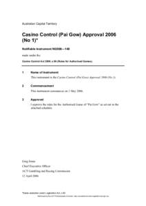 Australian Capital Territory  Casino Control (Pai Gow) Approval[removed]No 1)* Notifiable Instrument NI2006—149 made under the