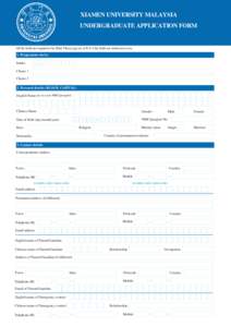 XIAMEN UNIVERSITY MALAYSIA UNDERGRADUATE APPLICATION FORM All the fields are required to be filled. Please type n/a or N/A if the fields are irrelevant to you. 1. Programme choice Intake