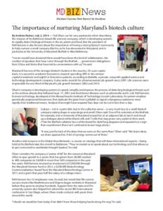 The importance of nurturing Maryland’s biotech culture By Andrew Ratner, July 2, 2014 — Ted Olsen can be very passionate when describing the mission of his Baltimore-based life sciences company, which is developing s