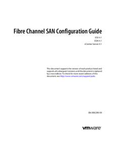 Fibre Channel SAN Configuration Guide ESX 4.1 ESXi 4.1 vCenter Server 4.1  This document supports the version of each product listed and