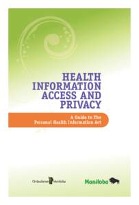 HEALTH INFORMATION ACCESS AND PRIVACY A Guide to The Personal Health Information Act