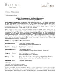 Press Release For Immediate Release WHISK Celebrates the Art Basel Exhibition With An Exclusive Art Inspired Menu 6 February 2015, Hong Kong: In celebration of Art Basel Hong Kong 2015, the premier international