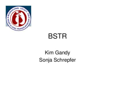 BSTR Kim Gandy Sonja Schrepfer Accomplishments over past year • 1. Basic Science Academy