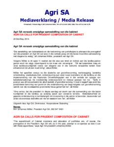 Agri SA Mediaverklaring / Media Release Privaatsak / Private Bag X 180 Centurion 0046, Tel +27[removed], Faks/ Fax +27[removed]Agri SA versoek omsigtige samestelling van die kabinet AGRI SA CALLS FOR PRUDENT COMPO