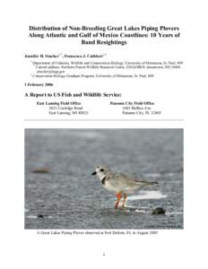Distribution of Non-Breeding Great Lakes Piping Plovers Along Atlantic and Gulf of Mexico Coastlines: 10 Years of Band Resightings Jennifer H. Stucker1,*, Francesca J. Cuthbert1,2 1